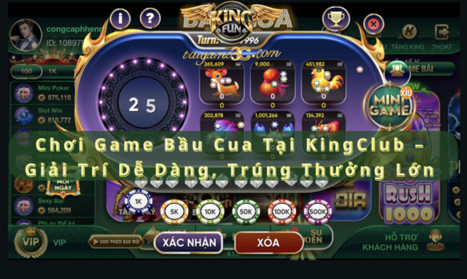 Chơi Game Bầu Cua Tại KingClub – Giải Trí Dễ Dàng, Trúng Thưởng Lớn