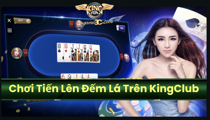 Chơi Tiến Lên Đếm Lá Trên KingClub – Dễ Chơi, Nhận Thưởng Ngay!